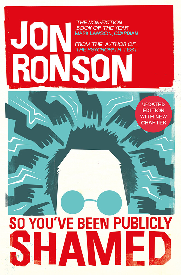 So You've Been Publicly Shamed by Jon Ronson - Available from Picador